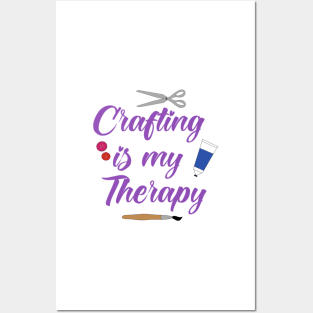 Crafting is my therapy Posters and Art